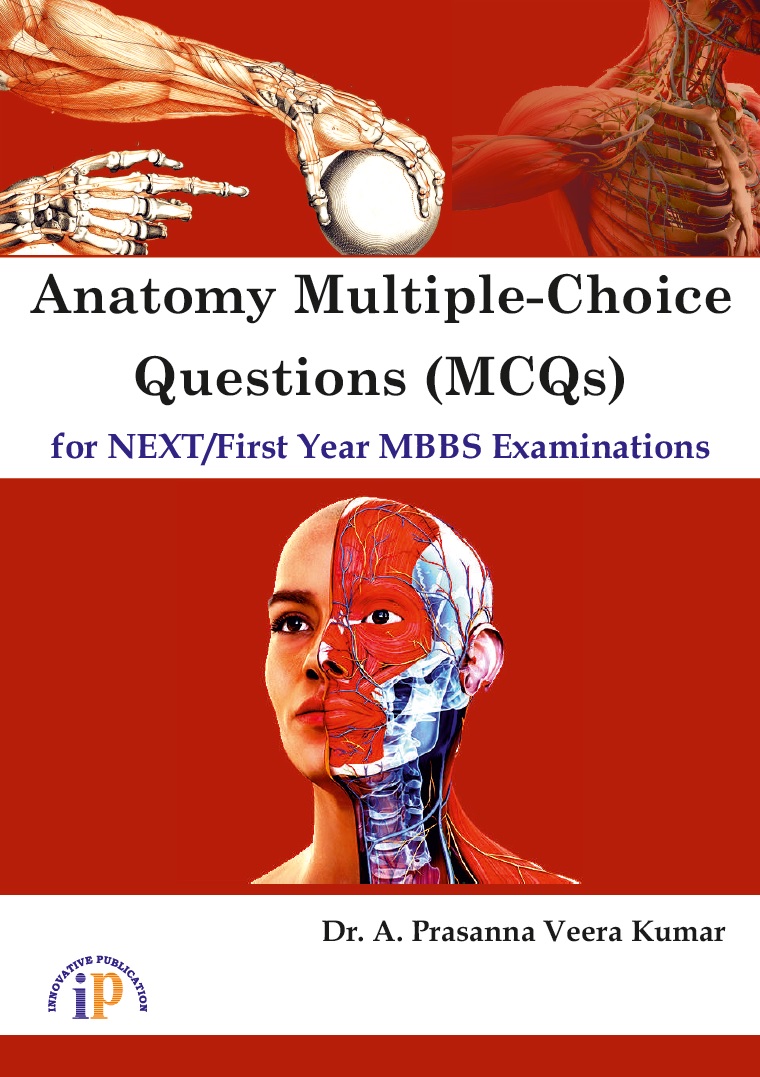 Anatomy Multiple-Choice Questions (MCQs) for NEXT/First Year MBBS Examinations - Anatomy