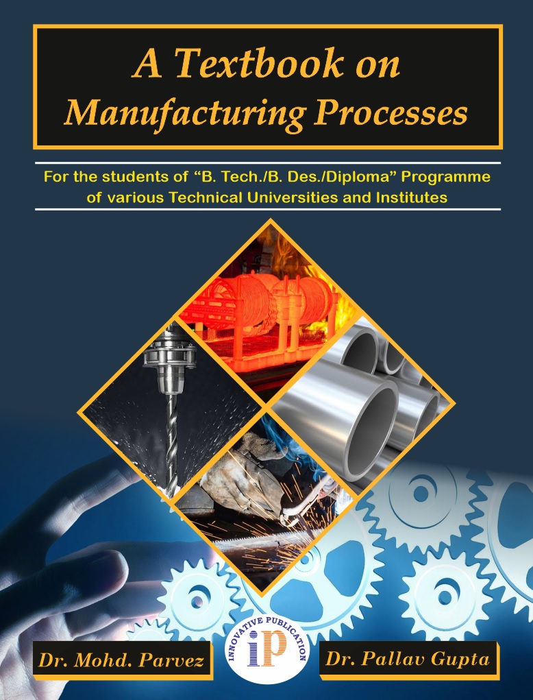 A Textbook on Manufacturing Processes - Manufacturing engg