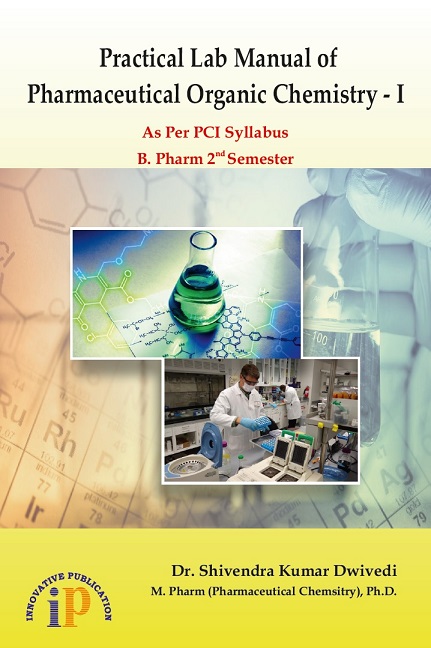 Practical Lab Manual of Pharmaceutical Organic Chemistry - I, B. Pharm 2nd Semester (As Per PCI Syllabus)