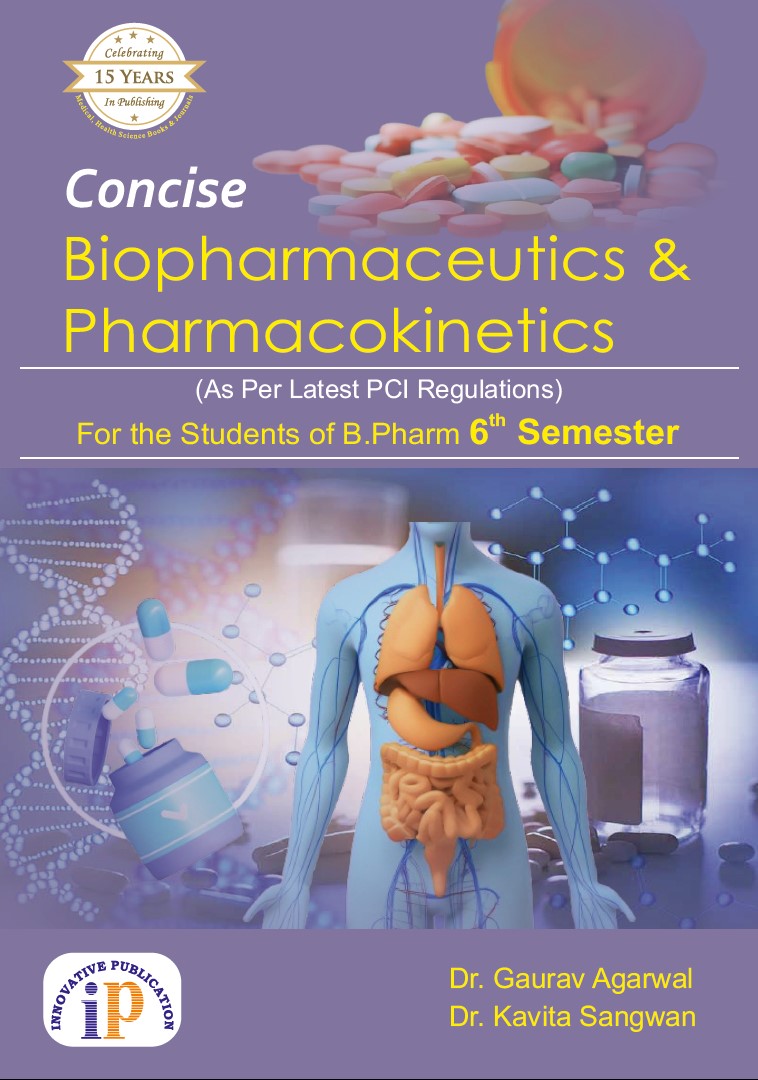Concise Biopharmaceutics and Pharmacokinetics for the Students of B.Pharm 6th Semester