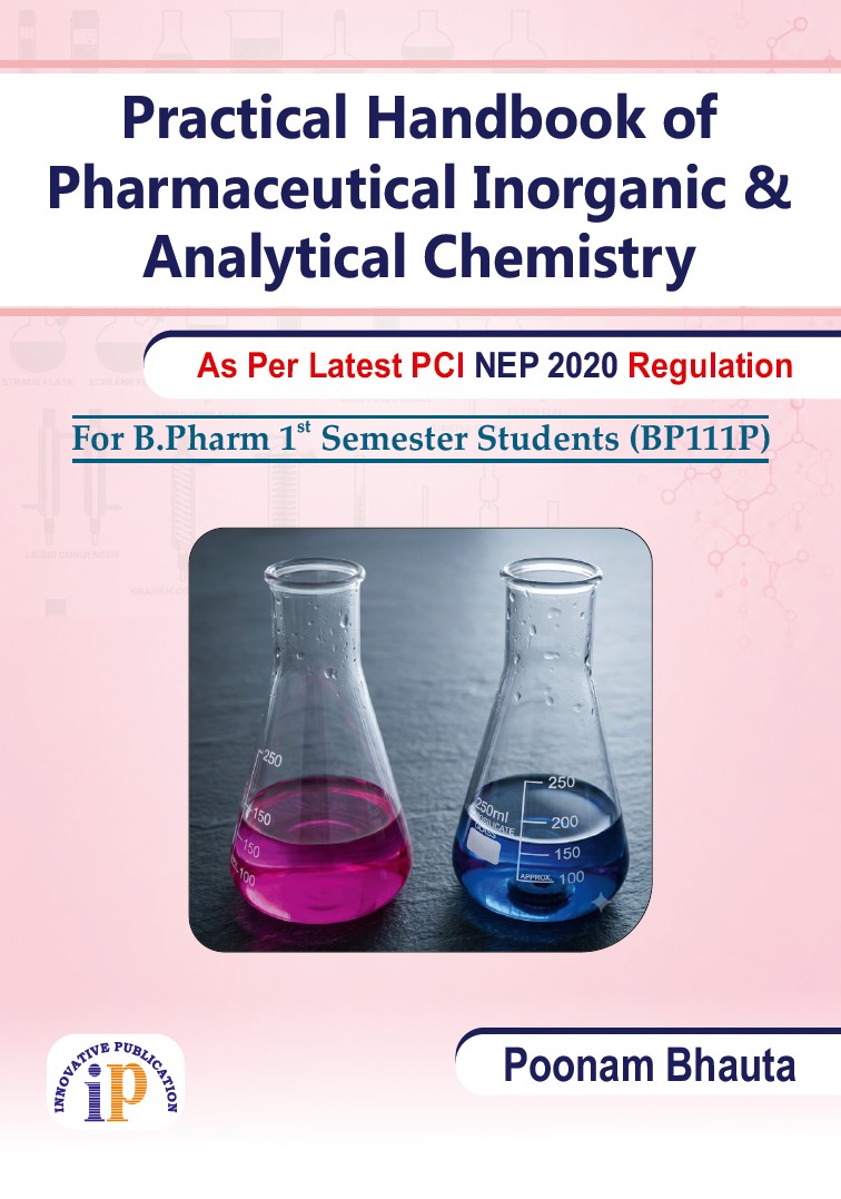 Practical Handbook of Pharmaceutical Inorganic & Analytical Chemistry As Per Latest PCI NEP 2020 Regulation (For B.Pharm 1st Semester Students (BP111P))