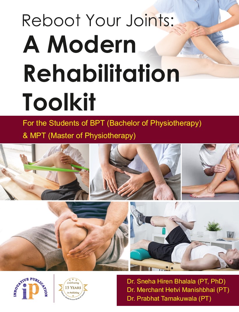 Reboot Your Joints: A Modern Rehabilitation Toolkit for the Students of BPT and MPT